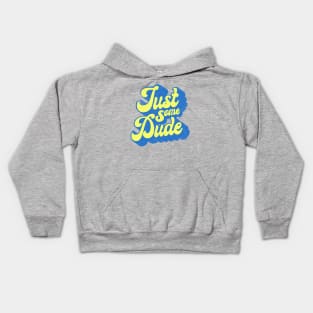 Just Some Dude Kids Hoodie